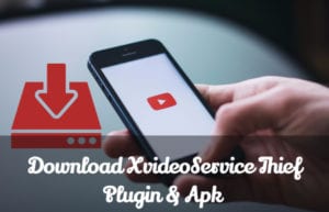 xvideoservicethief-1.7.1-Apk-Download